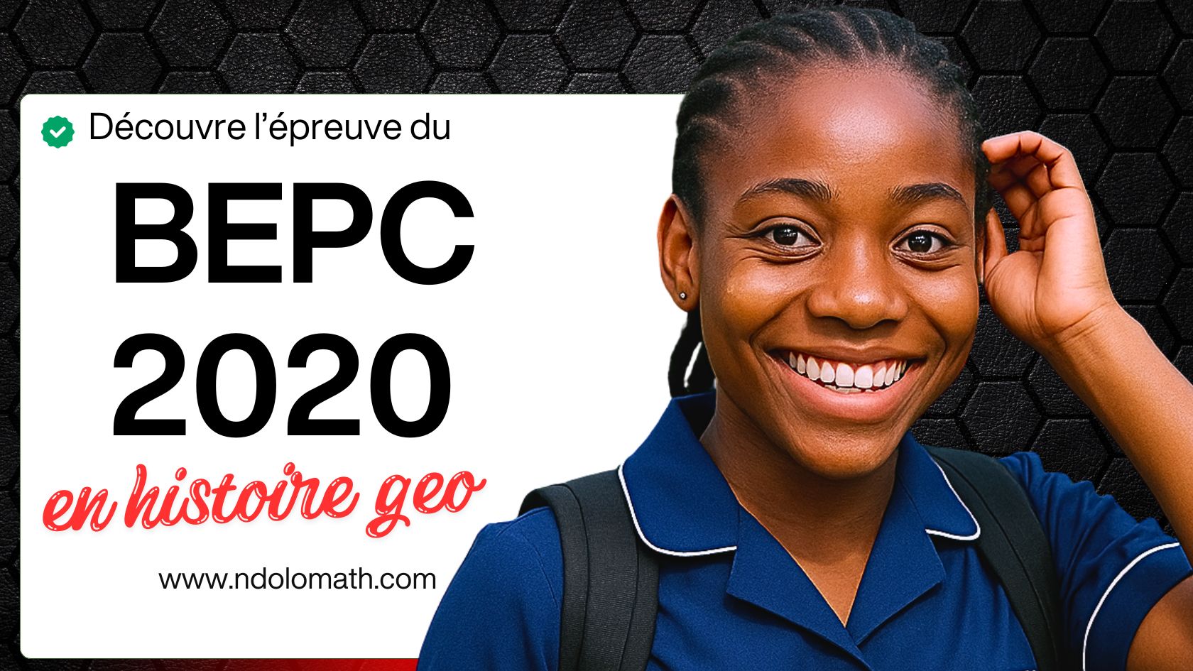 Épreuve d’Histoire-Géographie au BEPC 2020