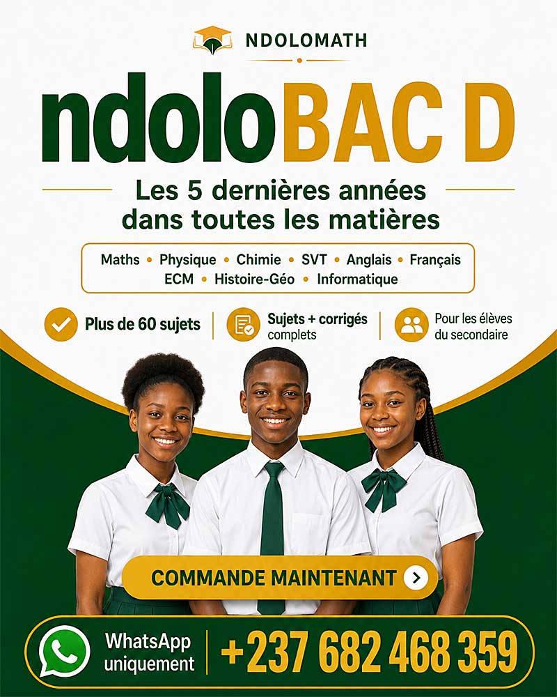 NdoloBAC D - Sujets et corrigés pour réussir le BAC D