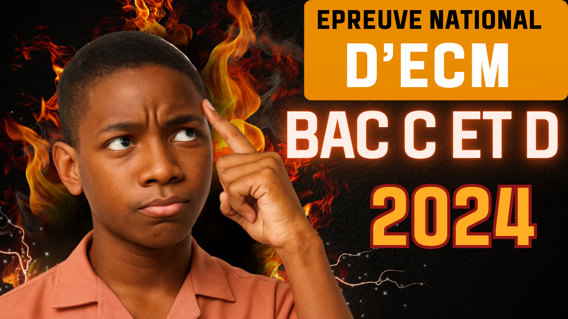 Épreuve d’ECM au BAC D et C 2024