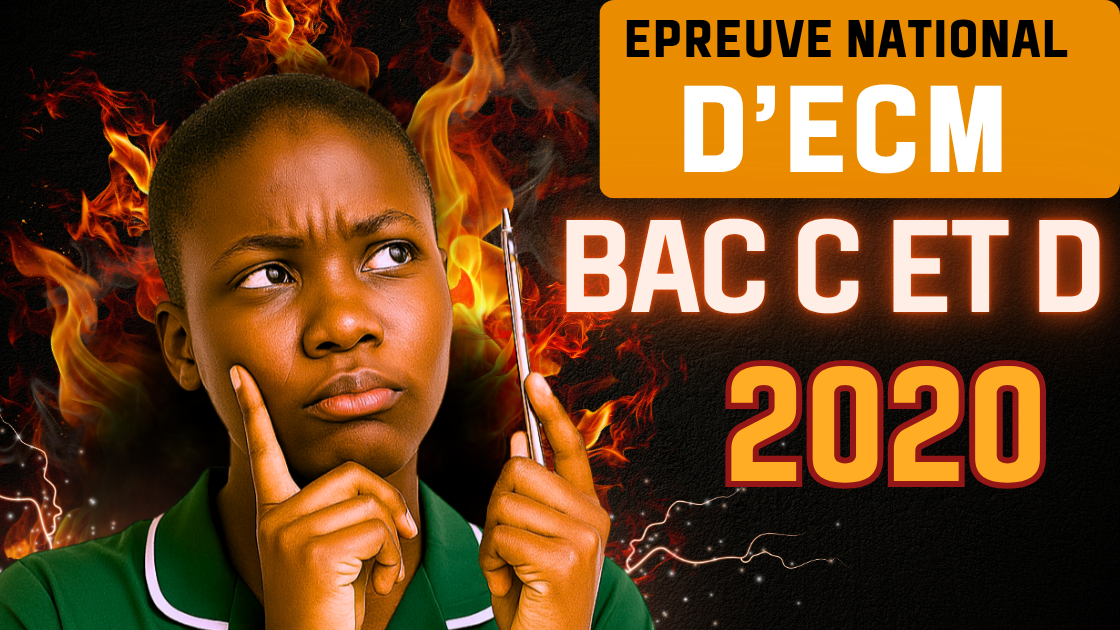 Épreuve d’ECM au BAC D et C 2020